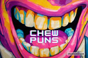 chew puns