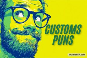 customs puns