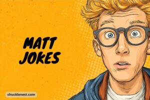 matt jokes