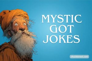 mystic got jokes